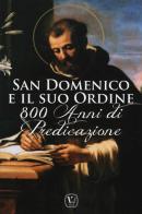 San Domenico e il suo ordine. 800 anni di predicazione edito da Velar