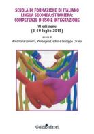 Scuola di formazione di italiano lingua seconda/straniera: competenze d'uso e integrazione edito da Guida