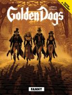 Fanny. Golden dogs vol.1 di Griffo, Stephen Desberg edito da Editoriale Cosmo
