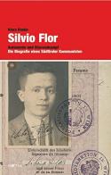 Silvio Flor. Autonomie und Klassenkampf di Klara Rieder edito da Raetia