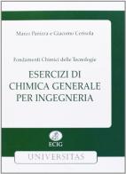 Esercizi di chimica generale per ingegneria di Marco Panizza, Giacomo Cerisola edito da ECIG