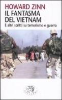 Il fantasma del Vietnam. E altri scritti su terrorismo e guerra di Howard Zinn edito da Datanews