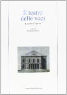 Il teatro delle voci. Lezioni d'opera di Susanna Venturi, Aridea Fezzi Price, Alessandro Macchia edito da Longo Angelo