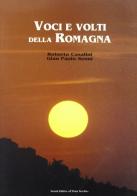 Voci e volti della Romagna di Roberto Casalini, G. Paolo Senni edito da Il Ponte Vecchio