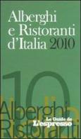 Alberghi e ristoranti d'Italia 2010 edito da L'Espresso (Gruppo Editoriale)