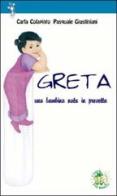 Greta. Una bambina nata in provetta di Carla Colapinto, Pasquale Giustiniani edito da L'Isola dei Ragazzi