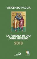 La parola di Dio ogni giorno 2018 di Vincenzo Paglia edito da San Paolo Edizioni