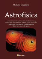 Astrofisica di Michele Giugliano edito da Youcanprint