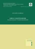 CIPE e Costituzione. Governare attraverso i comitati interministeriali di Giuseppe Mobilio edito da Editoriale Scientifica