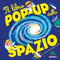 Il libro pop-up dello spazio. Ediz. a colori di Sylvie Baussier, Michel Viso edito da Editoriale Scienza