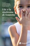 I tic e la sindrome di Tourette. Dalla pratica clinica alla gestione quotidiana a scuola edito da Hogrefe