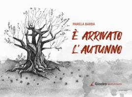 È arrivato l'autunno di Pamela Barba edito da Giazira Scritture