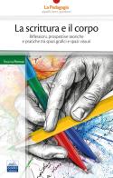 La scrittura e il corpo. Riflessioni, prospettive teoriche e pratiche tra spazi grafici e spazi vissuti di Rosanna Perrone edito da Edises professioni & concorsi