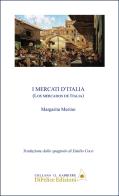 I mercati d'Italia. Ediz. multilingue di Margarita Merino edito da Di Felice Edizioni