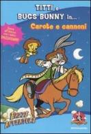 Titti e Bugs Bunny in... carote e cannoni di Suzanne Weyn edito da Mondadori