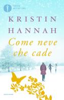 Come neve che cade di Kristin Hannah edito da Mondadori