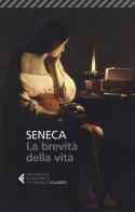 La brevità della vita. Testo latino a fronte di Lucio Anneo Seneca edito da Feltrinelli