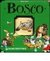 Bosco di Tony Wolf, Anna Casalis edito da Dami Editore
