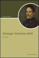 Giuseppe Gioacchino Belli. Un ritratto di Edoardo Ripari edito da Liguori
