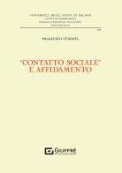 «Contatto sociale» e affidamento di Francesco Venosta edito da Giuffrè