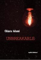 Unbreakable di Chiara Adami edito da Apollo Edizioni