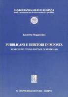 Pubblicani e debitori d'imposta. Ricerche sul titolo edittale de publicanis di Lauretta Maganzani edito da Giappichelli