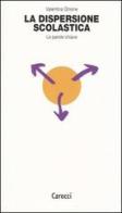 La dispersione scolastica. La parola chiave di Valentina Ghione edito da Carocci
