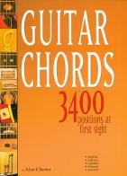Guitar Chords. 3400 positions at first sight. Ediz. italiana, inglese, spagnola, francese e tedesca di Alan Chester edito da Carisch