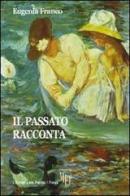 Il passato racconta di Eugenia Franco edito da L'Autore Libri Firenze