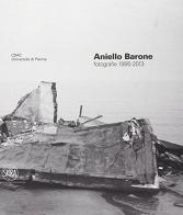 Aniello Barone. Fotografie 1995-2013. Ediz. illustrata edito da Skira