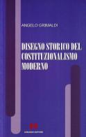 Disegno storico del costituzionalismo moderno di Angelo Grimaldi edito da Armando Editore