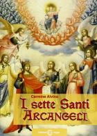 I sette santi arcangeli di Alvino Carmine edito da Edizioni Segno