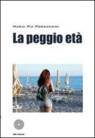 La peggio età di M. Pia Possanzini edito da SBC Edizioni