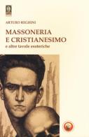 Massoneria e cristianesimo e altre tavole esoteriche di Arturo Reghini edito da Tipheret