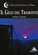 Il gelo del tramonto di Gianluca Giaquinto edito da Alpes Italia