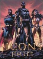 Icons the DC comics and wildstorm art of Jim Lee. Ediz. illustrata di William Baker edito da Panini Comics