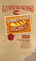Street food 2024. Storie ricette e luoghi del cibo di strada all'italiana edito da Gambero Rosso GRH