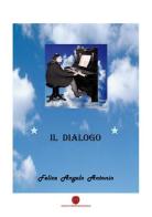 Il dialogo di Angelo A. Felice edito da Nuova Prhomos
