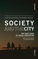 Society and the city. The dark sides of social innovation edito da Mimesis International