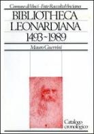Bibliotheca Leonardiana (1493-1989) di Mauro Guerrini edito da Editrice Bibliografica