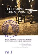 I documenti di un monumento. Guida alle fonti su Antonio Rossaro e la Campana dei caduti di Rovereto edito da Fondaz. Museo Storico Trentino