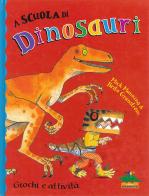 A scuola di dinosauri di Mick Manning, Brita Granström edito da Editoriale Scienza