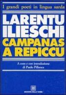 Campanas a repiccu di Larentu Ilieschi edito da Edizioni Della Torre