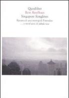 Singapore songlines. Ritratto di una metropoli Potemkin... O trent'anni di tabula rasa di Rem Koolhaas edito da Quodlibet