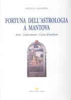 Fortuna dell'astrologia a Mantova. Arte, letteratura, carte d'archivio di Rodolfo Signorini edito da Sometti