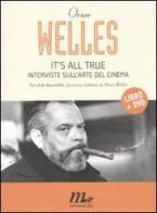 It's all true. Interviste sull'arte del cinema. Con DVD di Orson Welles edito da Minimum Fax