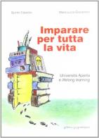 Imparare per tutta la vita. Università aperta e lifelong learning di Quinto Casadio, M. Lucia Giovannini edito da La Mandragora Editrice