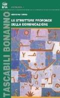 Le strutture profonde della comunicazione di Sandro Vero edito da Bonanno