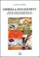 Impresa & management. Principi e concetti fondamentali per una gestione d'impresa efficace di Luciano Giarda edito da Interlinea