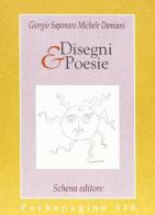 Disegni & poesie di Giorgio Saponaro, Michele Damiani edito da Schena Editore